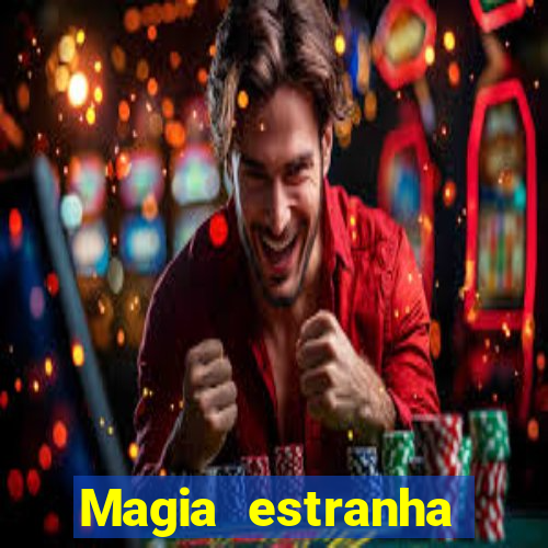 Magia estranha filme completo dublado